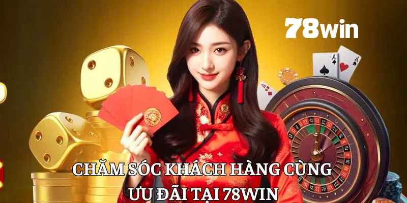 78win - Cổng Game Giải Trí Đỉnh Cao 22 Chăm sóc khách hàng tại 78win