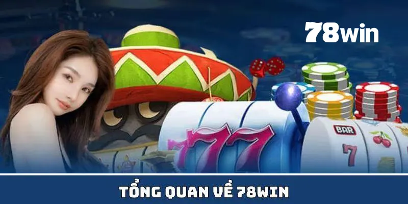 78win - Cổng Game Giải Trí Đỉnh Cao 16 Giới thiệu 78win